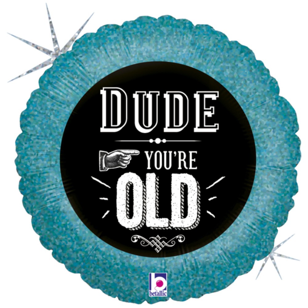 Balon Folie Rotund Dude You're OLD 46 cm Grabo