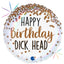 Balon Folie Rotund Happy Birthday Dick Head Holografic Confetti 46 cm Grabo